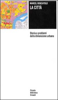 La città. Storia e problemi della dimensione umana - Librerie.coop