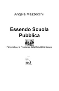 Essendo scuola pubblica. Pamphlet per la Presidenza della Repubblica Italiana - Librerie.coop