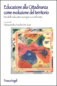 Educazione alla cittadinanza come evoluzione del territorio. Modelli educativi europei a confronto - Librerie.coop