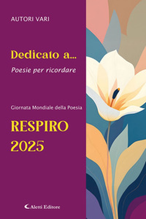 Dedicato a... Poesie per ricordare. Respiro 2025 - Librerie.coop