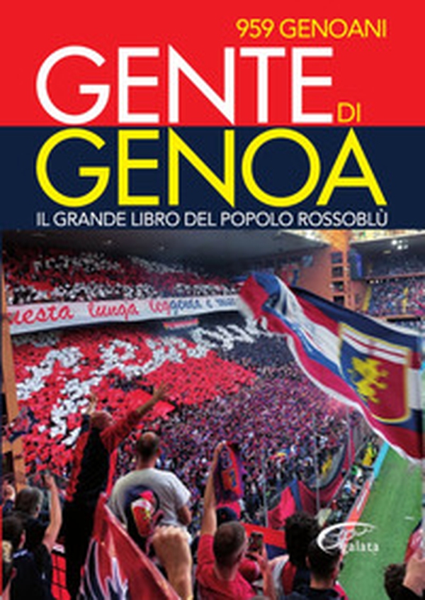 Gente di Genoa. Il grande libro del popolo Rossoblù - Librerie.coop Gente di Genoa. Il grande libro del popolo Rossoblù - Librerie.coop