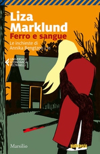 Ferro e sangue. Le inchieste di Annika Bengtzon - Vol. 11 - Librerie.coop