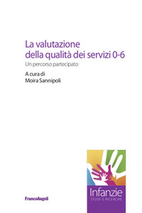 La valutazione della qualità dei servizi 0-6. Un percorso partecipato - Librerie.coop La valutazione della qualità dei servizi 0-6. Un percorso partecipato - Librerie.coop