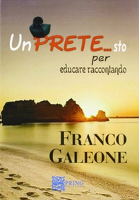 Un pretesto per educare raccontando. Un prete si racconta - Librerie.coop