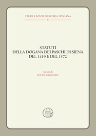 Statuti della dogana dei Paschi di Siena del 1419 e del 1572 - Librerie.coop Statuti della dogana dei Paschi di Siena del 1419 e del 1572 - Librerie.coop