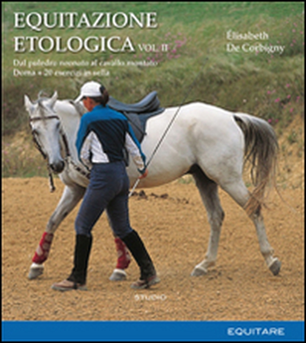 Equitazione etologica - Vol. 2 - Librerie.coop Equitazione etologica - Vol. 2 - Librerie.coop