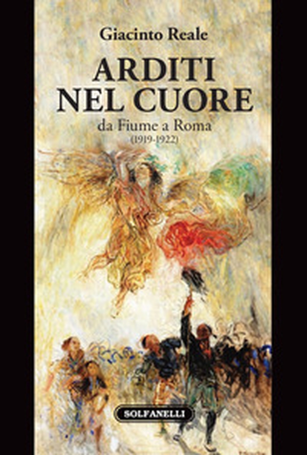 Arditi nel cuore da Fiume a Roma (1919-1922) - Librerie.coop Arditi nel cuore da Fiume a Roma (1919-1922) - Librerie.coop