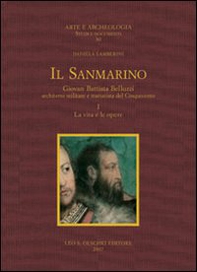Il Sanmarino. Giovan Battista Belluzzi, architetto militare e trattatista del Cinquecento - Librerie.coop Il Sanmarino. Giovan Battista Belluzzi, architetto militare e trattatista del Cinquecento - Librerie.coop