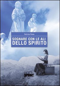 Sognare con le ali dello spirito - Librerie.coop