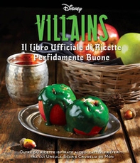 Disney Villains. Il libro ufficiale di ricette perfidamente buone - Librerie.coop