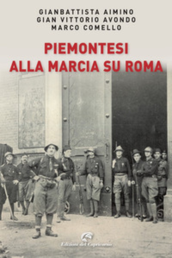 Piemontesi alla marcia su Roma - Librerie.coop Piemontesi alla marcia su Roma - Librerie.coop