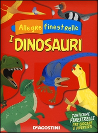 I dinosauri. Allegre finestrelle - Librerie.coop