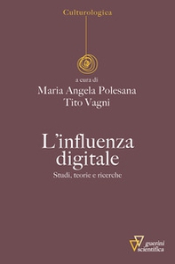L'influenza digitale. Studi, teorie e ricerche - Librerie.coop L'influenza digitale. Studi, teorie e ricerche - Librerie.coop
