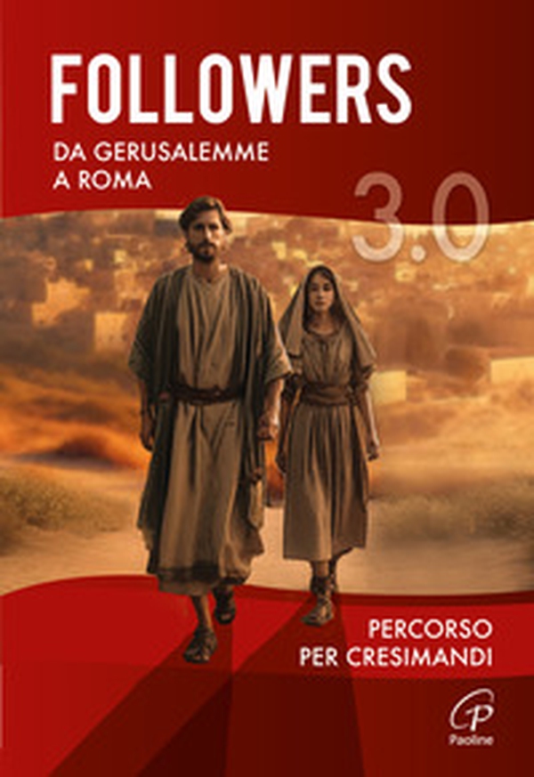 Followers 3.0. Da Gerusalemme a Roma. Percorso per cresimandi - Librerie.coop Followers 3.0. Da Gerusalemme a Roma. Percorso per cresimandi - Librerie.coop