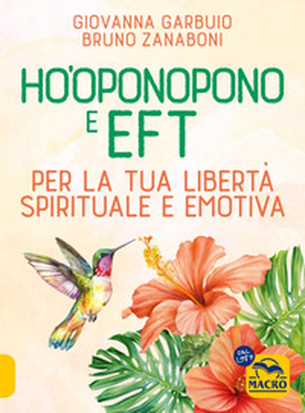 Ho'oponopono e EFT. Per la tua libertà spirituale e emotiva - Librerie.coop Ho'oponopono e EFT. Per la tua libertà spirituale e emotiva - Librerie.coop