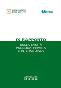 IX rapporto sulla sanità pubblica, privata e intermediata. Annualità 2019-2020 - Librerie.coop