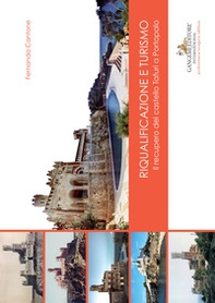 Riqualificazione e turismo. Il recupero del castello Tafuri a Portopalo - Librerie.coop