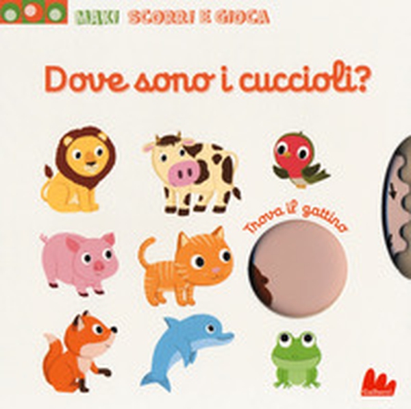 Dove sono i cuccioli? Maxi scorri e gioca - Librerie.coop Dove sono i cuccioli? Maxi scorri e gioca - Librerie.coop