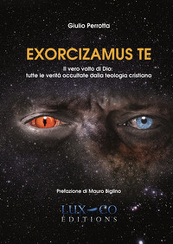 Exorcizamus te. Il vero volto di Dio: tutte le verità occultate dalla teologia cristiana - Librerie.coop Exorcizamus te. Il vero volto di Dio: tutte le verità occultate dalla teologia cristiana - Librerie.coop