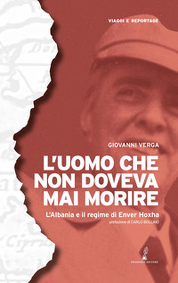 L'uomo che non doveva mai morire. L'Albania e il regime di Enver Hoxha - Librerie.coop L'uomo che non doveva mai morire. L'Albania e il regime di Enver Hoxha - Librerie.coop