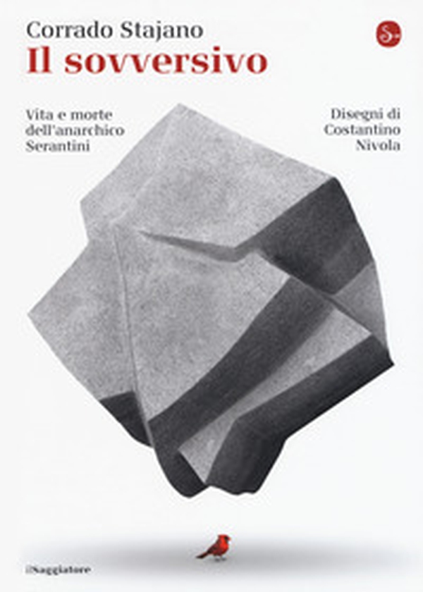 Il sovversivo. Vita e morte dell'anarchico Serantini - Librerie.coop Il sovversivo. Vita e morte dell'anarchico Serantini - Librerie.coop