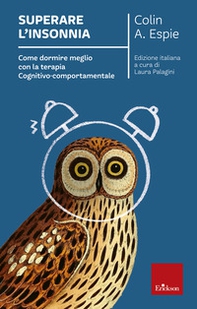 Superare l'insonnia. Come dormire meglio con la terapia cognitivo-comportamentale - Librerie.coop