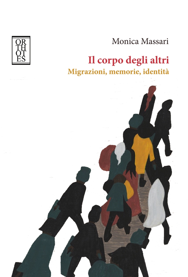 Il corpo degli altri. Migrazioni, memorie, identità - Librerie.coop Il corpo degli altri. Migrazioni, memorie, identità - Librerie.coop