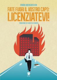 Fate fuori il vostro capo: licenziatevi! - Librerie.coop