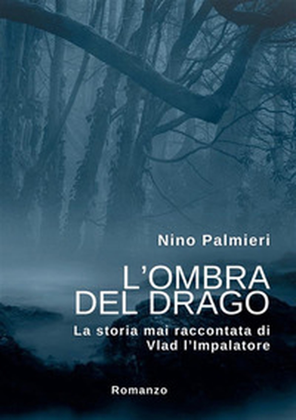 L'ombra del Drago. La storia mai raccontata di Vlad l'Impalatore - Librerie.coop L'ombra del Drago. La storia mai raccontata di Vlad l'Impalatore - Librerie.coop