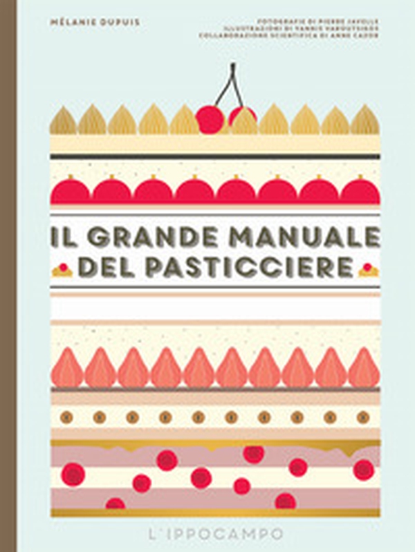 Il grande manuale del pasticciere - Librerie.coop Il grande manuale del pasticciere - Librerie.coop