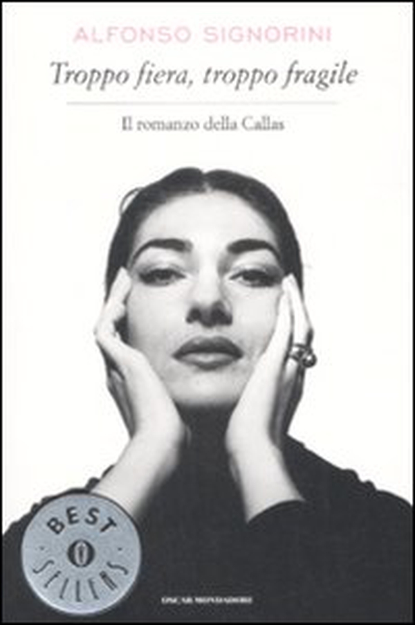 Troppo fiera, troppo fragile. Il romanzo della Callas - Librerie.coop Troppo fiera, troppo fragile. Il romanzo della Callas - Librerie.coop