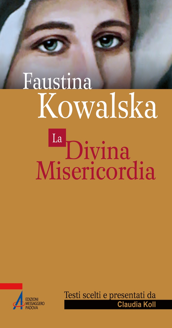Faustina Kowalska - Librerie.coop Faustina Kowalska - Librerie.coop