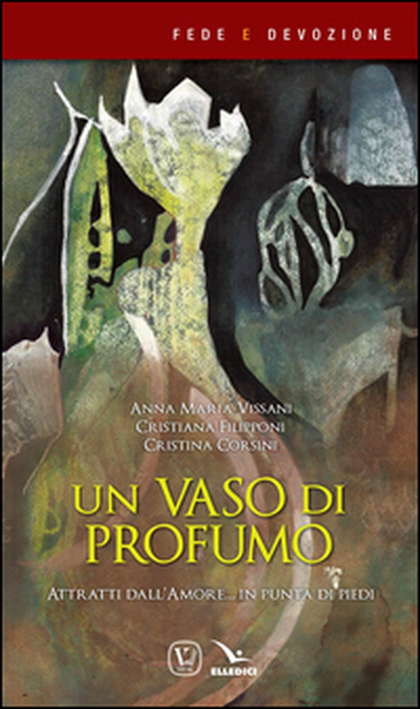 Un vaso di profumo. Attratti dall'amore... in punta di piedi - Librerie.coop Un vaso di profumo. Attratti dall'amore... in punta di piedi - Librerie.coop