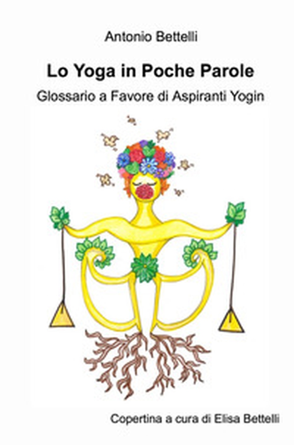 Lo yoga in poche parole. Glossario a favore di aspiranti yogin - Librerie.coop Lo yoga in poche parole. Glossario a favore di aspiranti yogin - Librerie.coop