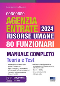 Concorso Agenzia Entrate 2024. Risorse umane 80 funzionari. Manuale completo. Teoria e test - Librerie.coop