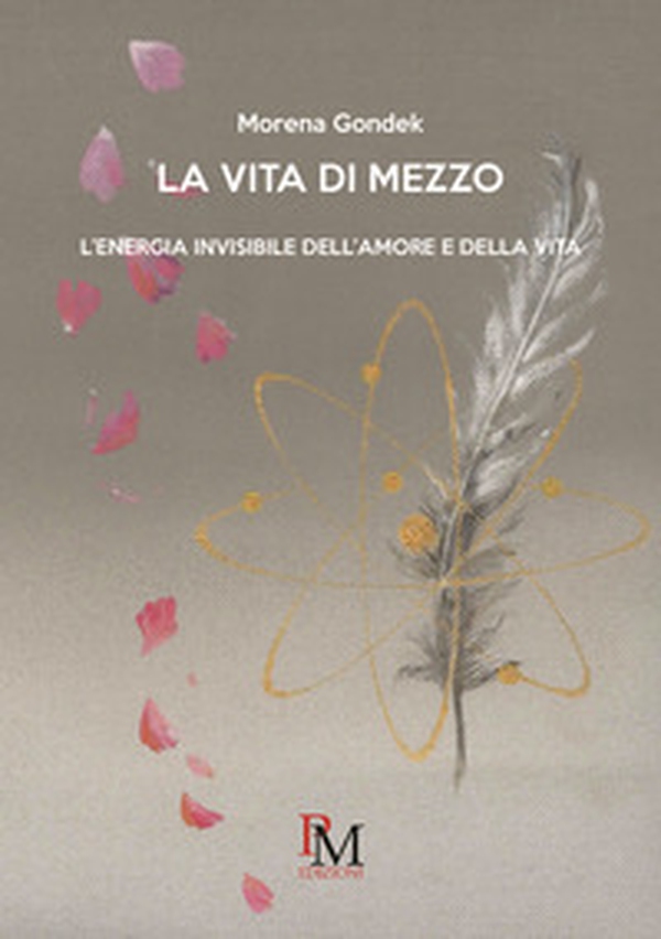 La vita di mezzo.L'energia invisibile dell'amore e della vita - Librerie.coop La vita di mezzo.L'energia invisibile dell'amore e della vita - Librerie.coop