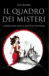 Il quadro dei misteri. L'amore dove non ti aspetti di trovarlo - Librerie.coop Il quadro dei misteri. L'amore dove non ti aspetti di trovarlo - Librerie.coop