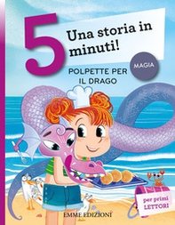 Polpette per il drago. Una storia in 5 minuti! - Librerie.coop
