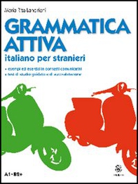 Grammatica attiva. Italiano per stranieri. A1-B2 - Librerie.coop