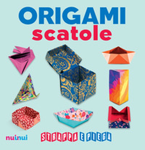 Origami scatole. Strappa e piega - Librerie.coop