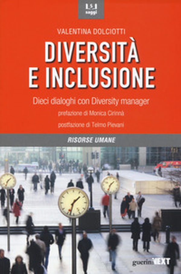 Diversità e inclusione. Dieci dialoghi con Diversity manager - Librerie.coop Diversità e inclusione. Dieci dialoghi con Diversity manager - Librerie.coop