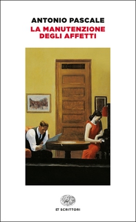 La manutenzione degli affetti - Librerie.coop La manutenzione degli affetti - Librerie.coop