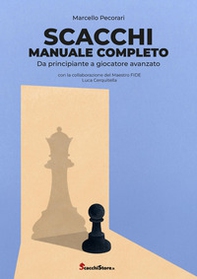 Scacchi manuale completo da principiante a giocatore avanzato - Librerie.coop