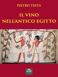 Il vino nell'antico Egitto - Librerie.coop