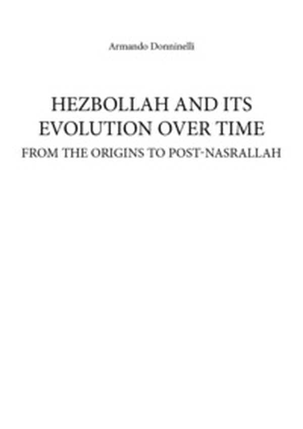 Hezbollah and its evolution over time. From the origins to post-Nasrallah - Librerie.coop Hezbollah and its evolution over time. From the origins to post-Nasrallah - Librerie.coop