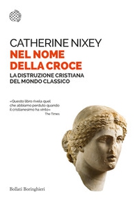 Nel nome della croce. La distruzione cristiana del mondo classico - Librerie.coop Nel nome della croce. La distruzione cristiana del mondo classico - Librerie.coop