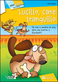 Lucillo, cane tranquillo. Serie gialla - Librerie.coop Lucillo, cane tranquillo. Serie gialla - Librerie.coop