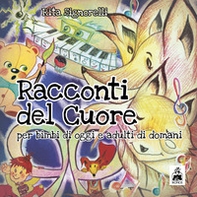 Racconti del cuore. Per bimbi di oggi e adulti di domani. Ediz. italiana e inglese - Librerie.coop