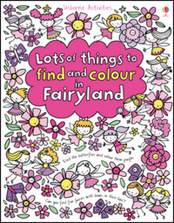 Lots of things to find and colour in Fairyland - Librerie.coop Lots of things to find and colour in Fairyland - Librerie.coop