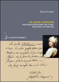 Da Giuda a Manzoni. Personaggi inquietanti tra storia, religione e letteratura - Librerie.coop Da Giuda a Manzoni. Personaggi inquietanti tra storia, religione e letteratura - Librerie.coop